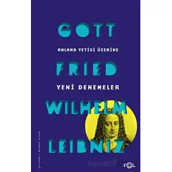 Anlama Yetisi Üzerine Yeni Denemeler - Gottfried Wilhelm Leibniz - Fol Kitap