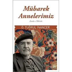 Mübarek Annelerimiz - Ezvac-ı Tahirat - Ömer Tuğrul İnançer - Sufi Kitap