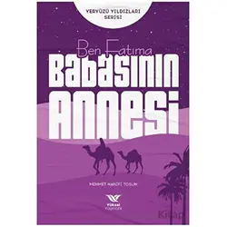 Ben Fatıma Babasının Annesi - Mehmet Hanifi Tosun - Yüksel Yayıncılık