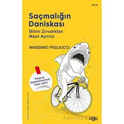 Saçmalığın Daniskası –Bilimi Zırvalıktan Nasıl Ayırırız - Massimo Pigliucci - Fol Kitap