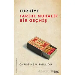 Türkiye: Tarihe Muhalif Bir Geçmiş - Christine M. Philliou - Fol Kitap