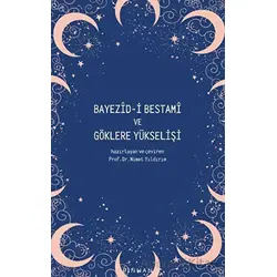 Bayezid-i Bestami ve Göklere Yükselişi - Kolektif - Pinhan Yayıncılık