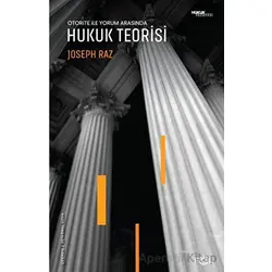 Otorite ile Yorum Arasında - Hukuk Teorisi - Joseph Raz - Fol Kitap
