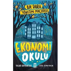 Ekonomi Okulu - Bir Para Yönetimi Macerası - Yaşar Bayraktar - Genç Timaş
