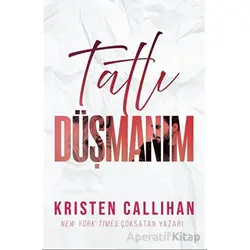 Tatlı Düşmanım - Kristen Callihan - Ren Kitap