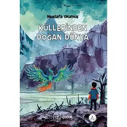 Küllerinden Doğan Dünya - Mustafa Okumuş - Vacilando Kitap
