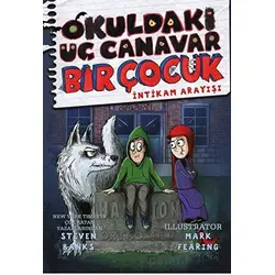 Okuldaki Üç Canavar Bir Çocuk: İntikam Arayışı - Steven Banks - Parola Çocuk