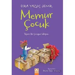 Memur Çocuk - Esra Yazdıç Demir - Altın Kitaplar