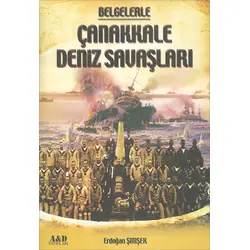Belgelerle Çanakkale Deniz Savaşları - Erdoğan Şimşek - A-D Yayınları