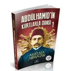 Abdülhamid’İn Kurtlarla Dansı-1 (İmzalı Kitap) Hümayun Yayınları