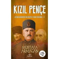 Kızıl Pençe-Kazım Karabekir’in Gözüyle Yakın Tarihimiz 2