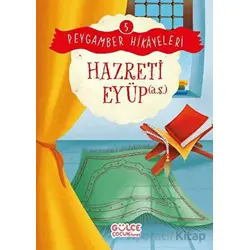 Hazreti Eyüp - Peygamber Hikayeleri 5 - Burhan Güven - Timaş Gülce Çocuk