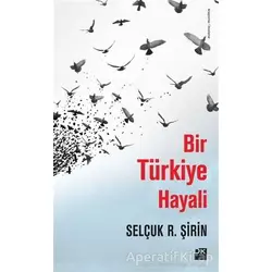 Bir Türkiye Hayali - Selçuk R. Şirin - Doğan Kitap