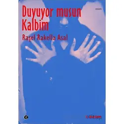 Duyuyor Musun Kalbim - Raşel Rakella Asal - Kafe Kültür Yayıncılık