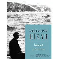 İstanbul ve Pierre Loti - Abdülhak Şinasi Hisar - Everest Yayınları