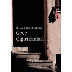 Gece Çığırtkanları - Şenay Eroğlu Aksoy - Everest Yayınları