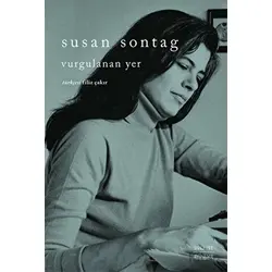 Vurgulanan Yer - Susan Sontag - Everest Yayınları