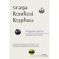 Oraya Kendimi Koydum - Kolektif - Everest Yayınları