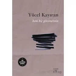 Beni hiç göremezsin - Yücel Kayıran - Everest Yayınları