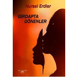 Girdapta Dönenler - Nursel Erdier - Sokak Kitapları Yayınları