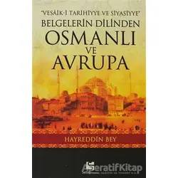 Belgelerin Dilinden Osmanlı ve Avrupa - Hayreddin Nedim Göçen - Selis Kitaplar
