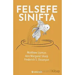 Felsefe Sınıfta - Matthew Lipman - Usturlab Kitap
