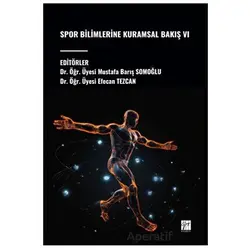 Spor Bilimlerine Kuramsal Bakış VI - Mustafa Barış Somoğlu - Gazi Kitabevi