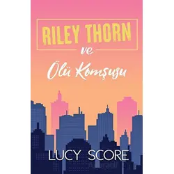Riley Thorn ve Ölü Komşusu - Lucy Score - Martı Yayınları