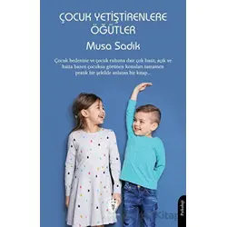 Çocuk Yetiştirenlere Öğütler - Musa Sadık - Dorlion Yayınları