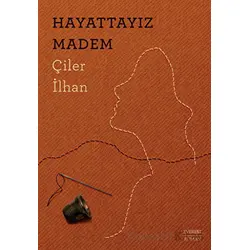 Hayattayız Madem - Çiler İlhan - Everest Yayınları