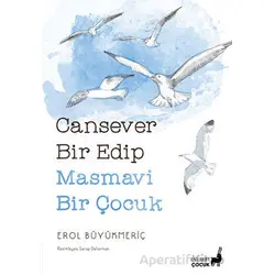 Cansever Bir Edip Masmavi Bir Çocuk - Erol Büyükmeriç - Everest Yayınları