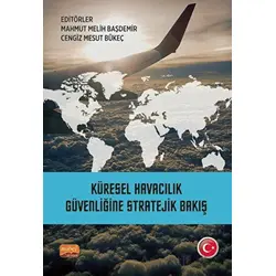 Küresel Havacılık Güvenliğine Stratejik Bakış - Kolektif - Nobel Bilimsel Eserler