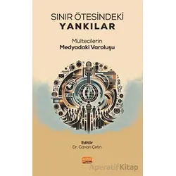 Sınır Ötesindeki Yankılar - Mültecilerin Medyadaki Varoluşu - Kolektif - Nobel Bilimsel Eserler