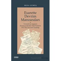 Esarette Devrim Manzaraları - Musa Gümüş - Çizgi Kitabevi Yayınları