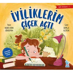 İyilik Arkadaşım 1 İyiliklerim Çiçek Açtı Damla Yayınevi