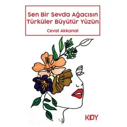 Sen Bir Sevda Ağacısın Türküler Büyütür Yüzün - Cevat Akkanat - KDY