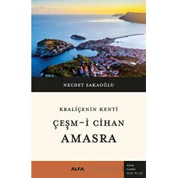 Kraliçenin Kenti - Çeşm-i Cihan - Amasra - Necdet Sakaoğlu - Alfa Yayınları