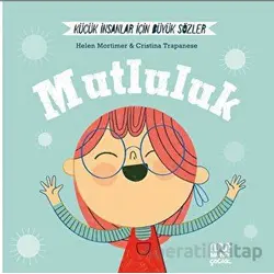 Küçük İnsanlar Büyük Sözler: Mutluluk - Helen Mortimer - Mundi