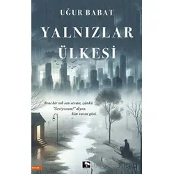Yalnızlar Ülkesi - Uğur Babat - Çınaraltı Yayınları