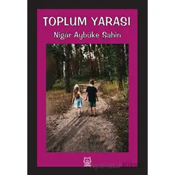 Toplum Yarası - Nigar Aybüke Şahin - Luna Yayınları
