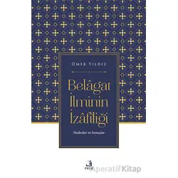 Belagat İlminin İzafiliği - Ömer Yıldız - Fecr Yayınları