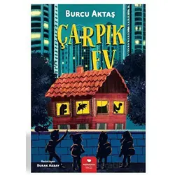 Çarpık Ev - Burcu Aktaş - Redhouse Kidz Yayınları