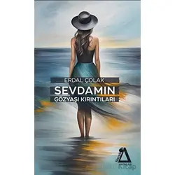 Sevdamın Gözyaşı Kırıntıları - Erdal Çolak - Sisyphos Yayınları