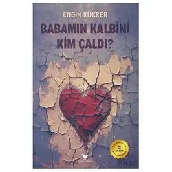 Babamın Kalbini Kim Çaldı - Engin Kükrer - Günce Yayınları