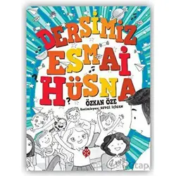 Dersimiz Esmai Hüsna - Özkan Öze - Uğurböceği Yayınları
