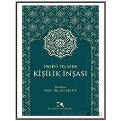 Nebevi İklimde Kişilik İnşası - Ali Bulut - Çamlıca Yayınları