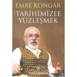Tarihimizle Yüzleşmek - Emre Kongar - Remzi Kitabevi