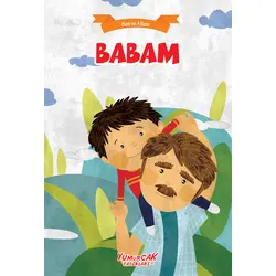 Ben ve Ailem Serisi - Babam - Yumurcak Yayınları