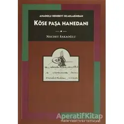 Anadolu Derebeyi Ocaklarından Köse Paşa Hanedanı - Necdet Sakaoğlu - Tarih Vakfı Yurt Yayınları