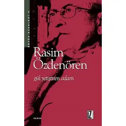 Gül Yetiştiren Adam - Rasim Özdenören - İz Yayıncılık